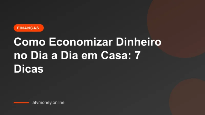 Estratégias para economizar dinheiro no dia a dia
