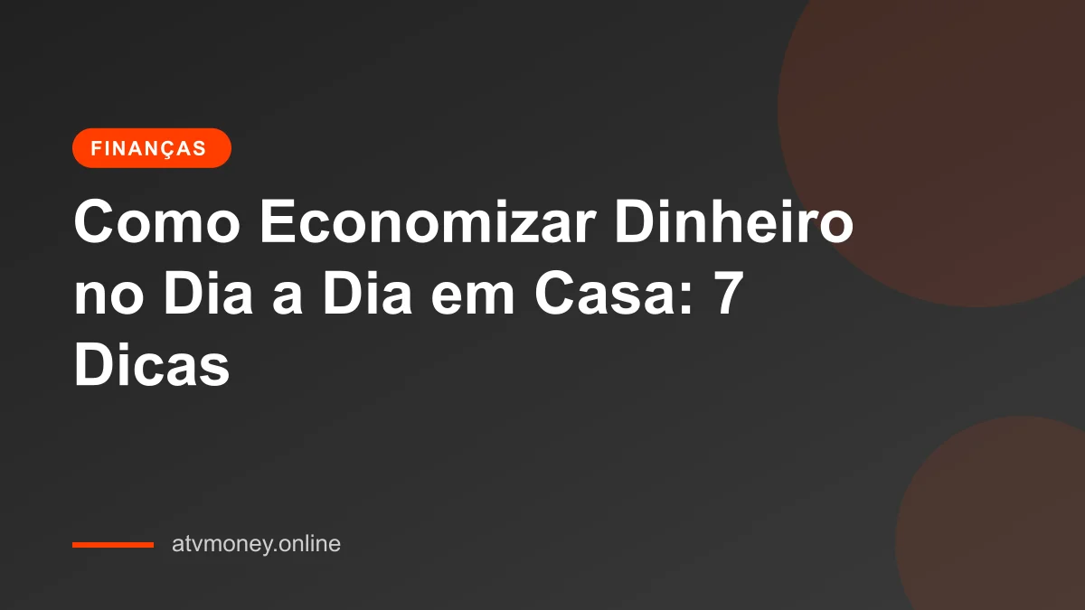 Estratégias para economizar dinheiro no dia a dia