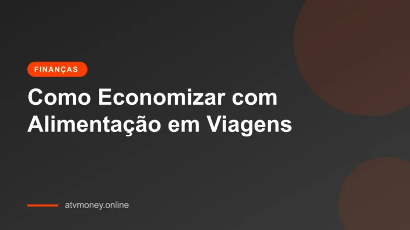 Como economizar em alimentação durante uma viagem: Dicas para comer bem sem gastar muito