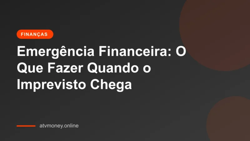 Como Lidar com Despesas Imprevistas e Emergências Financeiras