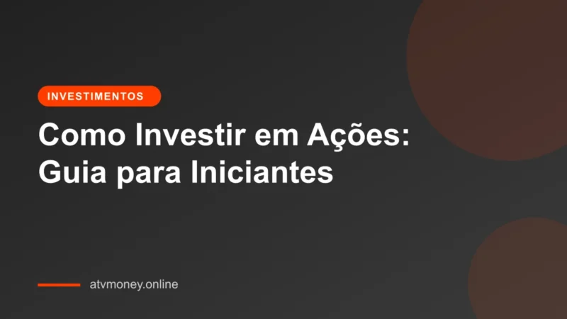 Investindo no mercado de ações: guia para iniciantes