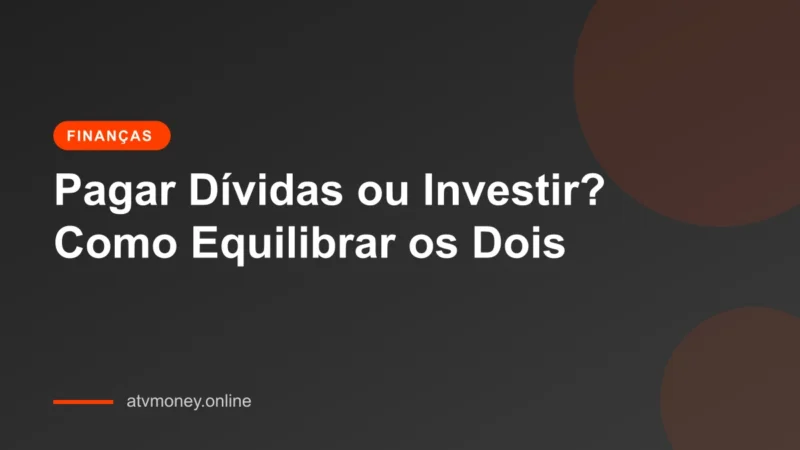 Como Equilibrar o Pagamento de Dívidas e os Investimentos